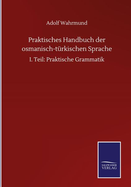 Produktbild: Praktisches Handbuch der osmanisch-t&uuml;rkischen Sprache
