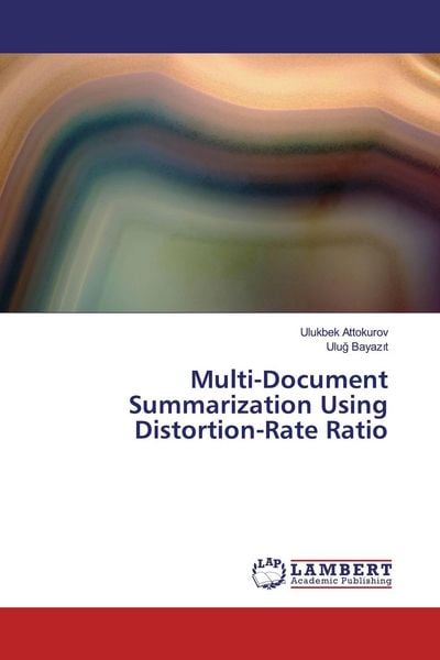 Produktbild: Multi-Document Summarization Using Distortion-Rate Ratio
