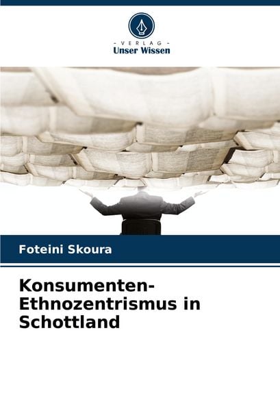 Produktbild: Konsumenten-Ethnozentrismus in Schottland