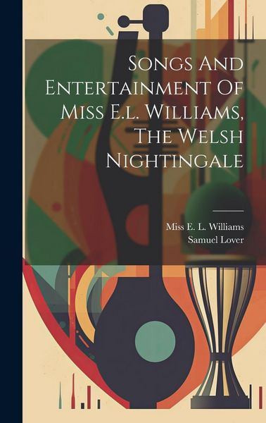 Produktbild: Songs And Entertainment Of Miss E.l. Williams, The Welsh Nightingale