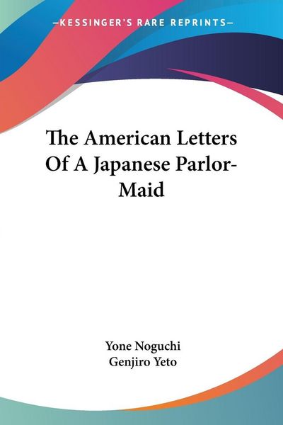 Produktbild: The American Letters Of A Japanese Parlor-Maid