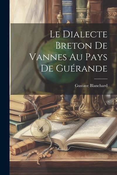Produktbild: Le Dialecte Breton De Vannes Au Pays De Gu&eacute;rande