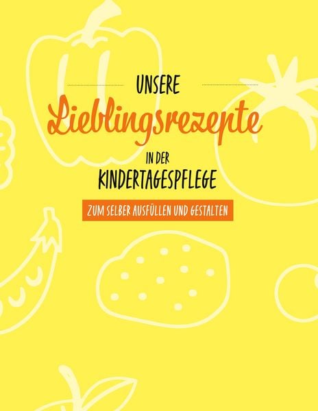 Produktbild: Unsere Lieblingsrezepte in der Kindertagespflege