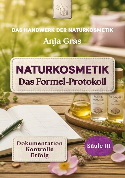 Produktbild: Naturkosmetik - Das Formel-Protokoll - S&auml;ule III - Rezepturen sichern