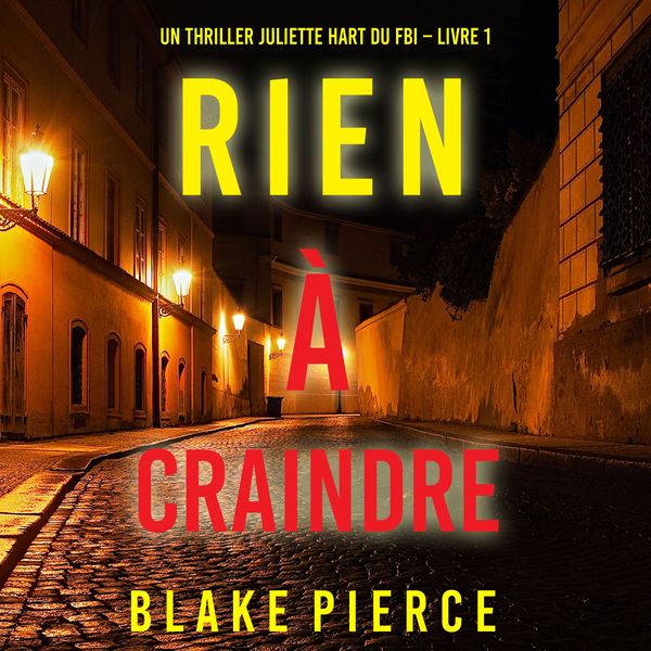 Produktbild: Rien &agrave; craindre (Un thriller Juliette Hart du FBI &ndash; Livre 1)