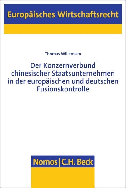 Produktbild: Der Konzernverbund chinesischer Staatsunternehmen in der europ&auml;ischen und deutschen Fusionskontrolle