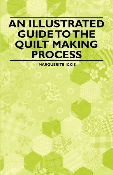 Produktbild: An Illustrated Guide to the Quilt Making Process