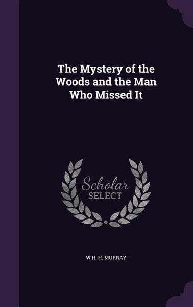 Produktbild: The Mystery of the Woods and the Man Who Missed It