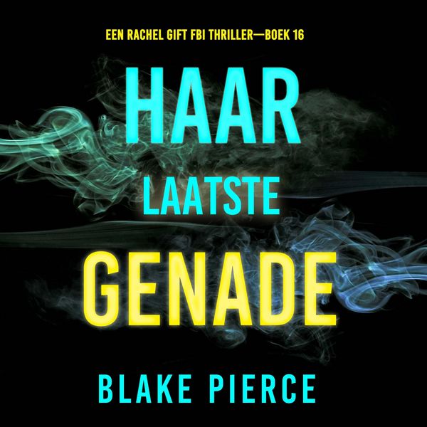 Produktbild: Haar Laatste Genade (Een Rachel Gift FBI Thriller&mdash;Boek 16)
