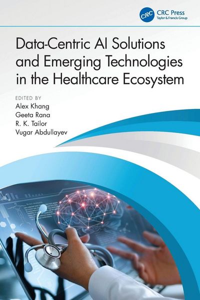 Produktbild: Data-Centric AI Solutions and Emerging Technologies in the Healthcare Ecosystem