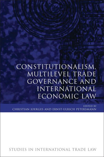 Produktbild: Constitutionalism, Multilevel Trade Governance and International Economic Law (Revised)