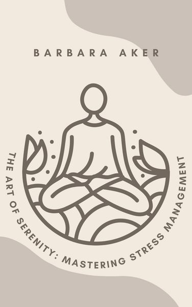 Produktbild: The Art of Serenity: Mastering Stress Management