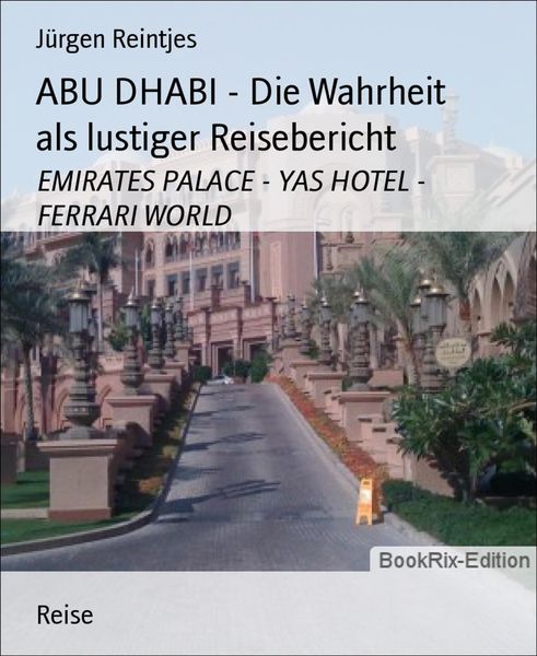Produktbild: ABU DHABI - Die Wahrheit als lustiger Reisebericht