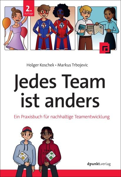 Jedes Team ist anders, Taschenbuch von Holger Koschek,Markus Trbojevic, Dpunkt.verlag, 978-3-9888901-8-4