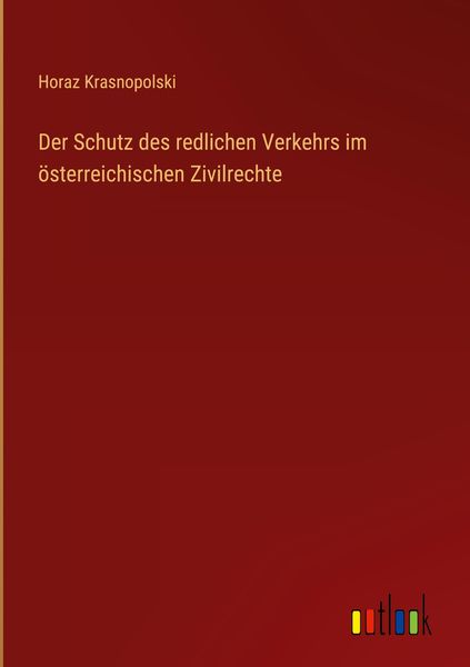 Produktbild: Der Schutz des redlichen Verkehrs im &ouml;sterreichischen Zivilrechte