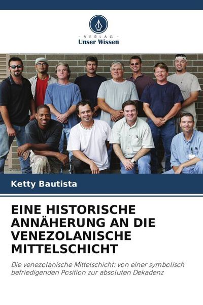 Produktbild: Eine Historische Ann&auml;herung An die Venezolanische Mittelschicht