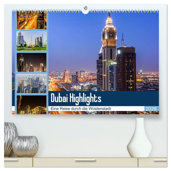 Dubai Highlights (hochwertiger Premium Wandkalender 2026 DIN A2 quer), Kunstdruck in Hochglanz