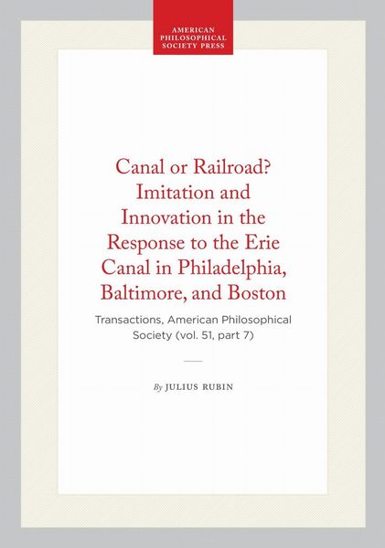 Produktbild: Canal or Railroad? Imitation and Innovation in the Response to the Erie Canal in Philadelphia, Baltimore, and Boston
