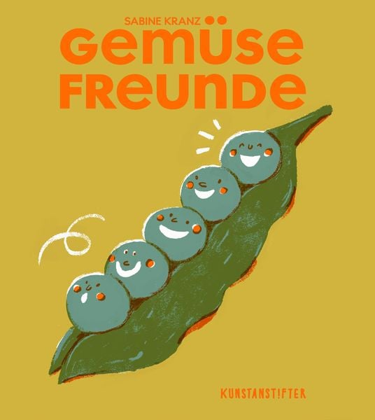 Gemüsefreunde, Gebundene Ausgabe von Sabine Kranz, Kunstanstifter GmbH & Co. KG, 978-3-948743-38-3