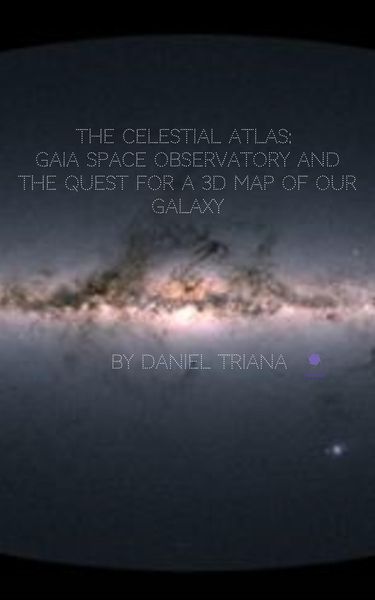 Produktbild: The Celestial Atlas: Gaia Space Observatory and the Quest for a 3D Map of our Galaxy