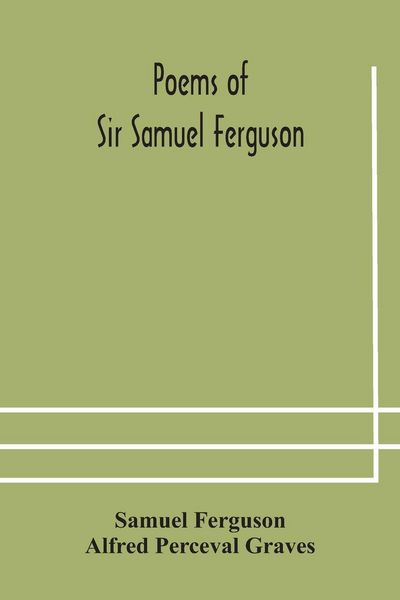Produktbild: Poems Of Sir Samuel Ferguson