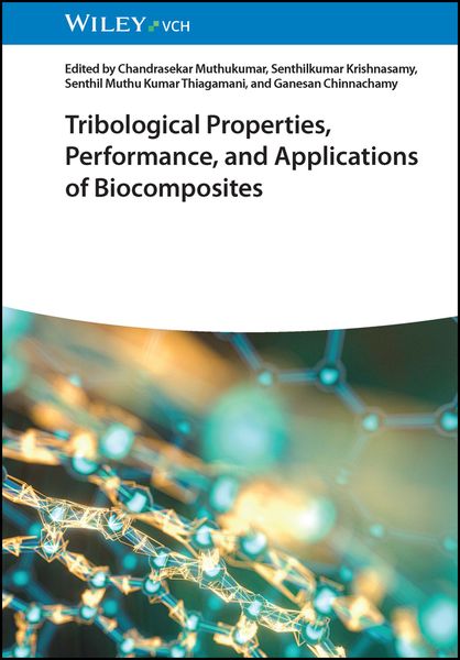 Produktbild: Tribological Properties, Performance, and Applications of Biocomposites