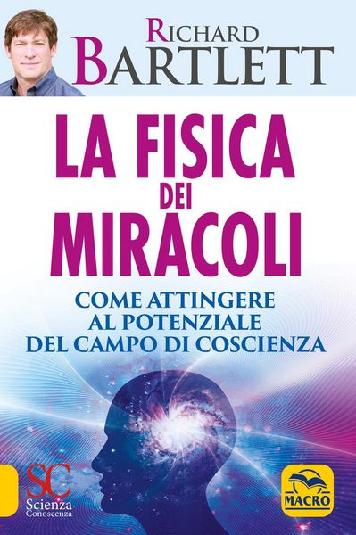 Produktbild: La fisica dei miracoli. Come attingere al potenziale del campo di coscienza