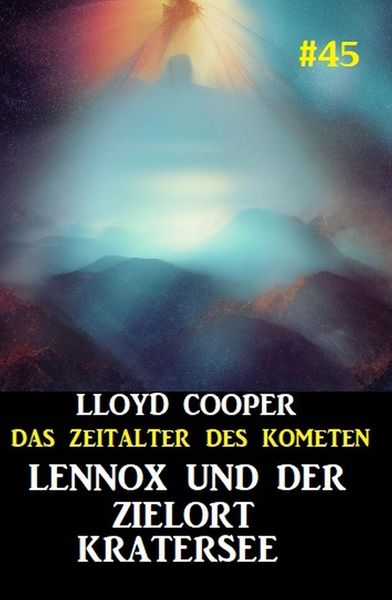 Produktbild: Lennox und der Zielort Kratersee: Das Zeitalter des Kometen #45