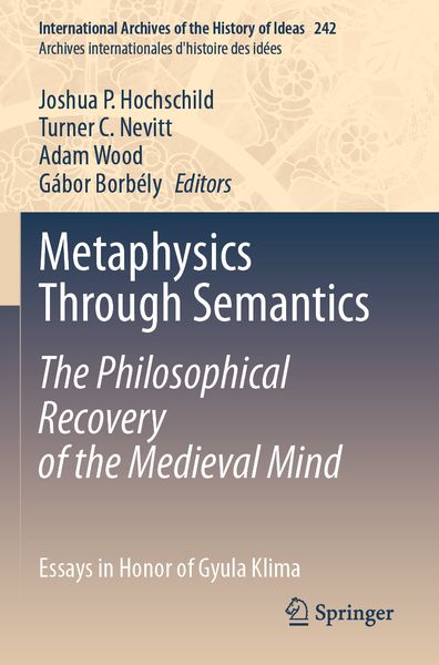 Produktbild: Metaphysics Through Semantics: The Philosophical Recovery of the Medieval Mind