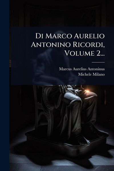 Produktbild: Di Marco Aurelio Antonino Ricordi, Volume 2...