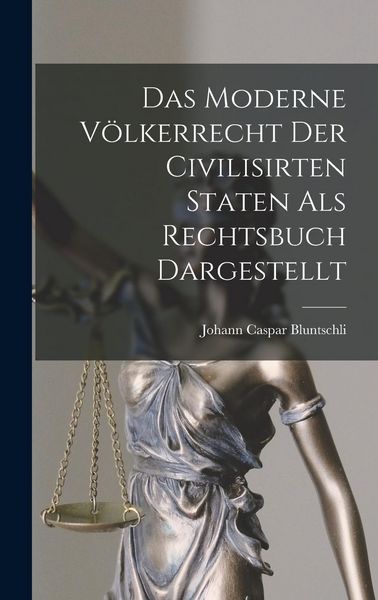Produktbild: Das Moderne V&ouml;lkerrecht Der Civilisirten Staten als Rechtsbuch Dargestellt