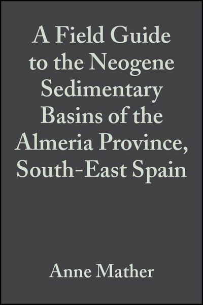 Produktbild: A Field Guide to the Neogene Sedimentary Basins of the Almeria Province, SE Spain