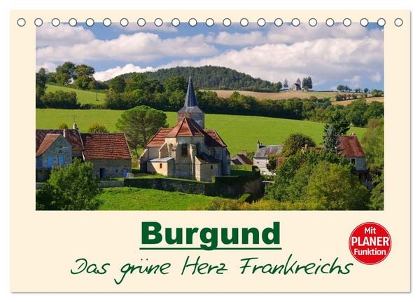 Produktbild: Burgund - Das gr&uuml;ne Herz Frankreichs (Tischkalender 2026 DIN A5 quer), CALVENDO Monatskalender