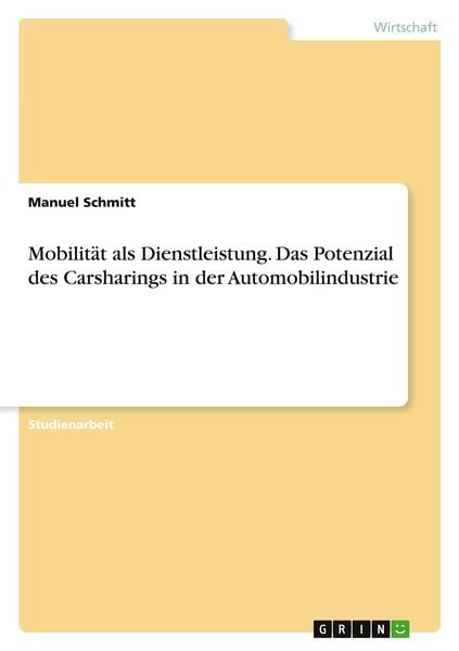 Produktbild: Mobilit&auml;t als Dienstleistung. Das Potenzial des Carsharings in der Automobilindustrie