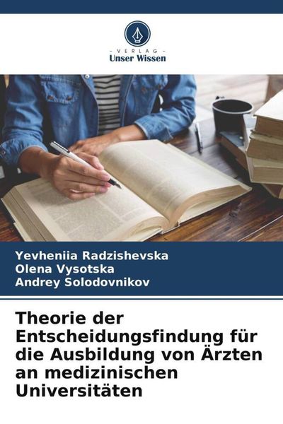 Produktbild: Theorie der Entscheidungsfindung f&uuml;r die Ausbildung von &Auml;rzten an medizinischen Universit&auml;ten