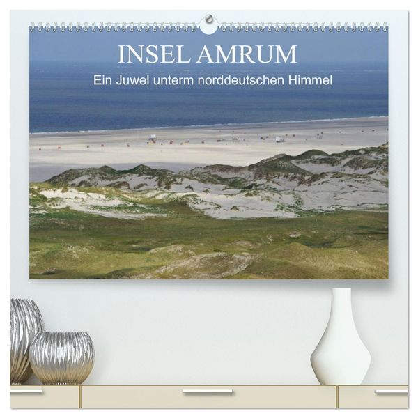 Insel Amrum - Ein Juwel unterm norddeutschen Himmel (hochwertiger Premium Wandkalender 2026 DIN A2 quer), Kunstdruck in Hochglanz
