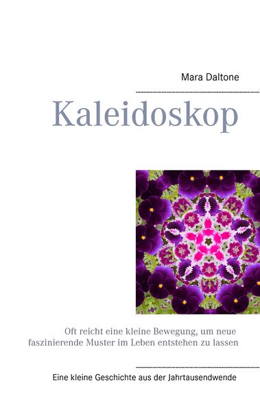 Kaleidoskop, Taschenbuch von Mara Daltone, BoD – Books on Demand, 9783735757463