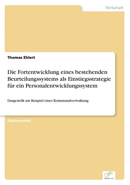 Produktbild: Die Fortentwicklung eines bestehenden Beurteilungssystems als Einstiegsstrategie f&uuml;r ein Personalentwicklungssystem