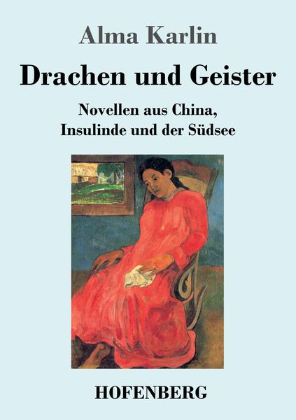Drachen und Geister, Taschenbuch von Alma Karlin, Henricus - Edition Deutsche Klassik, 9783743739888