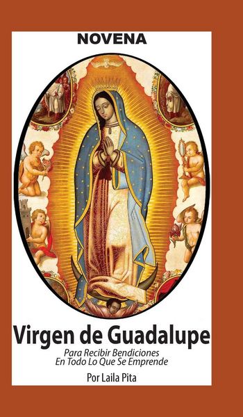 Produktbild: Novena De Virgen De Guadalupe Para Recibir Bendiciones en Todo lo que se Emprende