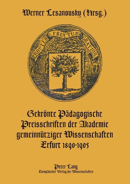 Gekrönte Pädagogische Preisschriften der Akademie gemeinnütziger Wissenschaften, Taschenbuch von , Peter Lang GmbH, Internationaler Verlag der