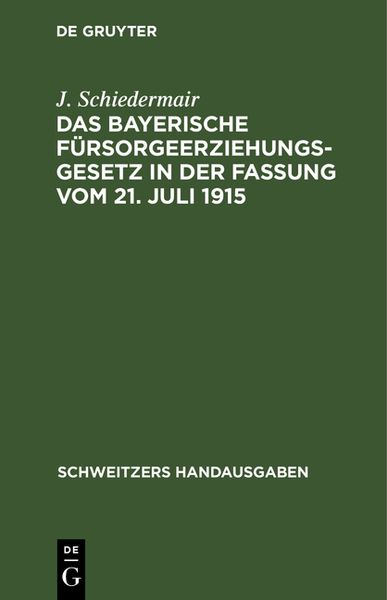 Produktbild: Das bayerische F&uuml;rsorgeerziehungsgesetz in der Fassung vom 21. Juli 1915
