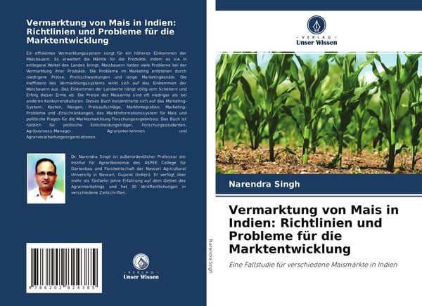Vermarktung von Mais in Indien: Richtlinien und Probleme für die Marktentwicklung, Taschenbuch von Narendra Singh, Verlag Unser Wissen, 9786202824385