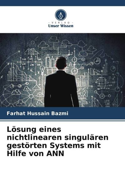Produktbild: L&ouml;sung eines nichtlinearen singul&auml;ren gest&ouml;rten Systems mit Hilfe von ANN