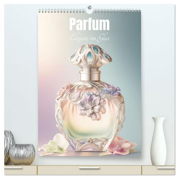 Produktbild: Parfum Eleganz im Glas (hochwertiger Premium Wandkalender 2026 DIN A2 hoch), Kunstdruck in Hochglanz