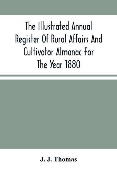 Produktbild: The Illustrated Annual Register Of Rural Affairs And Cultivator Almanac For The Year 1880