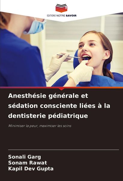 Produktbild: Anesth&eacute;sie g&eacute;n&eacute;rale et s&eacute;dation consciente li&eacute;es &agrave; la dentisterie p&eacute;diatrique