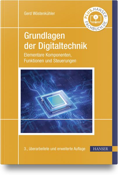 Grundlagen der Digitaltechnik, Gebundene Ausgabe von Gerd Walter Wöstenkühler, Carl Hanser, 978-3-446-47867-1