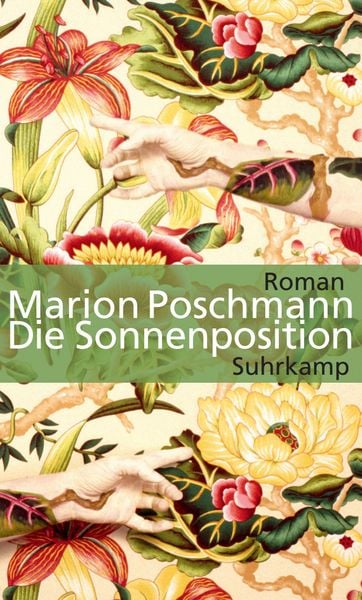 Die Sonnenposition, Gebundene Ausgabe von Marion Poschmann, Suhrkamp, 978-3-518-42401-8