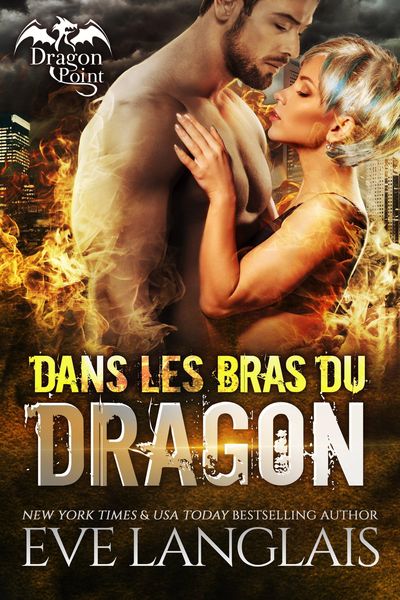 Produktbild: Dans Les Bras Du Dragon (Dragon Point (Francais), #2)
